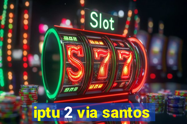 iptu 2 via santos